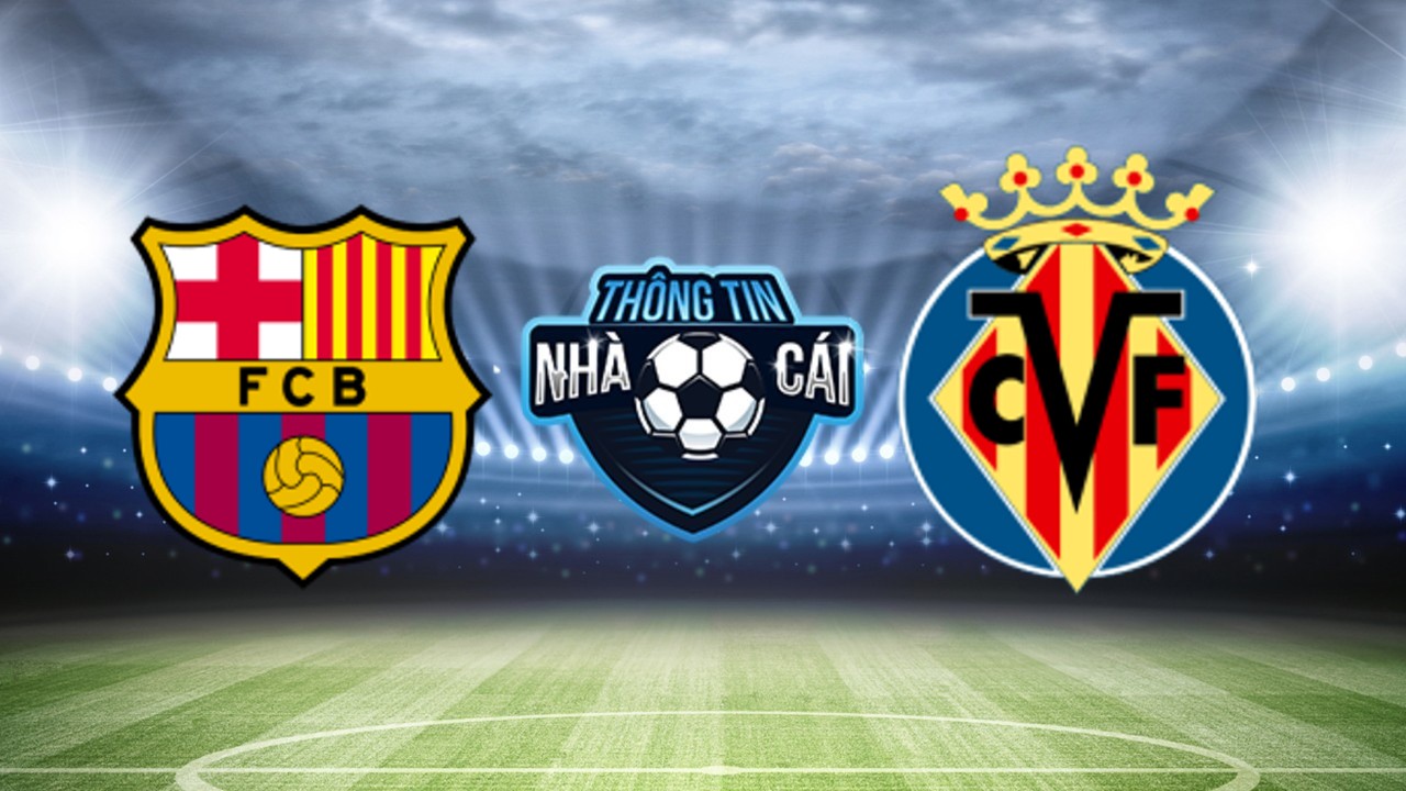 Barcelona vs Villarreal – Soi kèo nhà cái 28/01/2024: Hoả lực mạnh mẽ