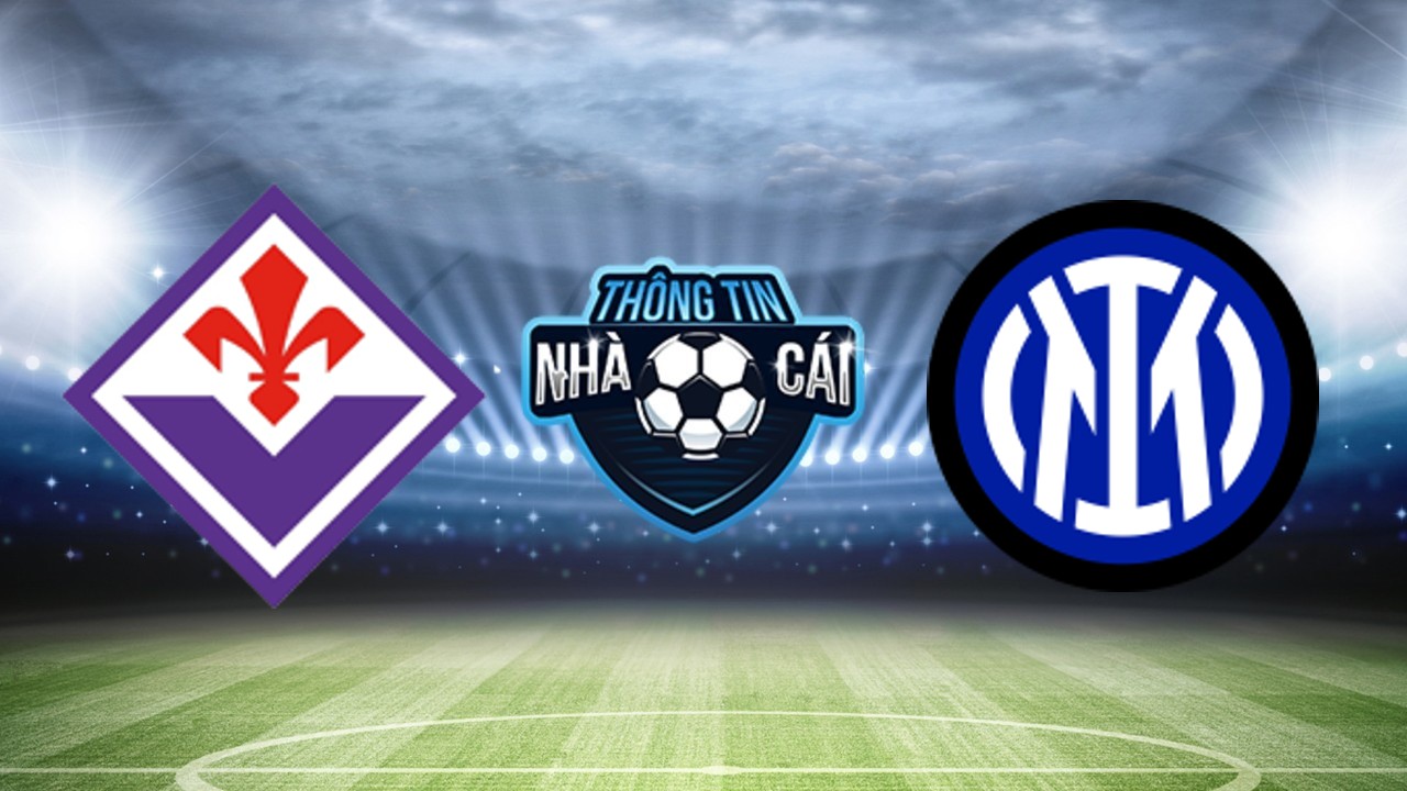 Fiorentina vs Inter – Soi kèo nhà cái 29/01/2024: Tập trung cao độ