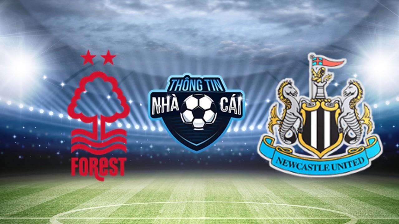 Nottingham vs Newcastle – Soi kèo nhà cái 11/02/2024: Dồn lực hàng công